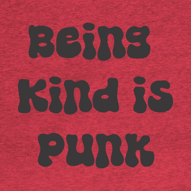 Being Kind is Punk by brewok123